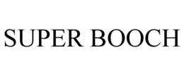 SUPER BOOCH trademark