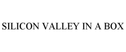 SILICON VALLEY IN A BOX trademark