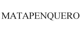 MATAPENQUERO trademark