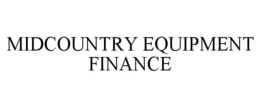 MIDCOUNTRY EQUIPMENT FINANCE trademark