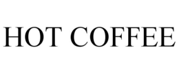 HOT COFFEE trademark