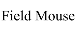 FIELD MOUSE trademark