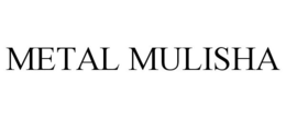 METAL MULISHA trademark