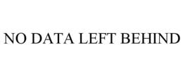 NO DATA LEFT BEHIND trademark