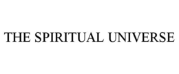 THE SPIRITUAL UNIVERSE trademark