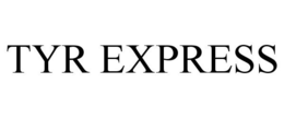 TYR EXPRESS trademark