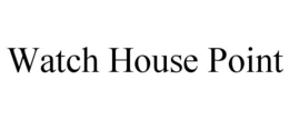 WATCH HOUSE POINT trademark