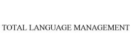 TOTAL LANGUAGE MANAGEMENT trademark