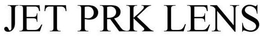 JET PRK LENS trademark