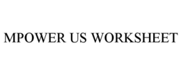 MPOWER US WORKSHEET trademark