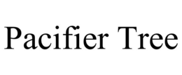 PACIFIER TREE trademark