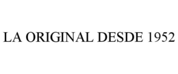 LA ORIGINAL DESDE 1952 trademark