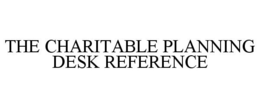 THE CHARITABLE PLANNING DESK REFERENCE trademark