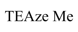 TEAZE ME trademark
