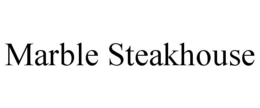 MARBLE STEAKHOUSE trademark