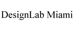 DESIGNLAB MIAMI trademark