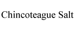 CHINCOTEAGUE SALT trademark