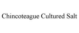 CHINCOTEAGUE CULTURED SALT trademark