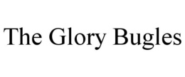 THE GLORY BUGLES trademark