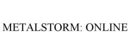 METALSTORM: ONLINE trademark