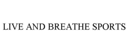 LIVE AND BREATHE SPORTS trademark