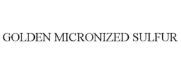 GOLDEN MICRONIZED SULFUR trademark