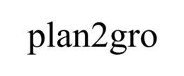 PLAN2GRO trademark