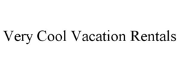 VERY COOL VACATION RENTALS trademark