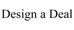 DESIGN A DEAL trademark