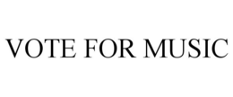 VOTE FOR MUSIC trademark