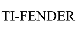 TI-FENDER trademark