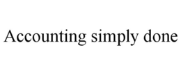 ACCOUNTING SIMPLY DONE trademark