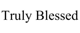TRULY BLESSED trademark