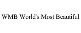 WMB WORLD'S MOST BEAUTIFUL trademark