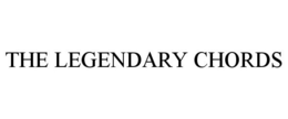 THE LEGENDARY CHORDS trademark