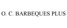 O. C. BARBEQUES PLUS trademark
