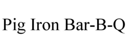 PIG IRON BAR-B-Q trademark