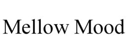 MELLOW MOOD trademark