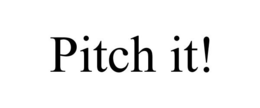 PITCH IT! trademark