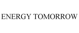 ENERGY TOMORROW trademark