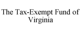 THE TAX-EXEMPT FUND OF VIRGINIA trademark