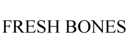 FRESH BONES trademark