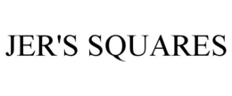 JER'S SQUARES trademark