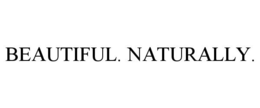 BEAUTIFUL. NATURALLY. trademark