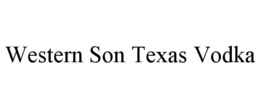 WESTERN SON TEXAS VODKA trademark