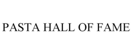 PASTA HALL OF FAME trademark