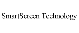SMARTSCREEN TECHNOLOGY trademark