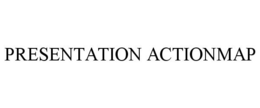 PRESENTATION ACTIONMAP trademark