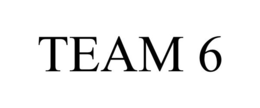 TEAM 6 trademark