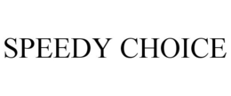 SPEEDY CHOICE trademark